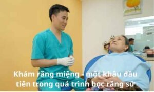 khám răng miệng trước khi bọc răng sứ